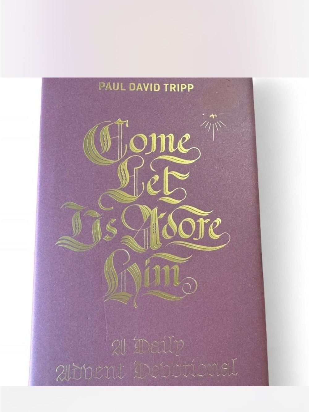 Come Let Us Adore Him - Purple and Gold Devotional by